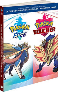 Pokémon Epée et Pokémon Bouclier : Le guide de stratégie officiel de la région de Galar