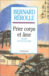 Prier corps et âme: Renaître de l'eau et du souffle