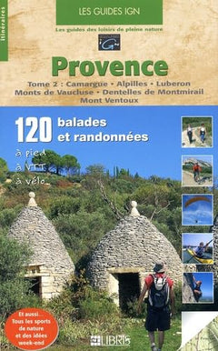 Provence: Tome 2, Camargue - Alpilles - Luberon - Monts de Vaucluse - Dentelles de Montmirail - Mont Ventoux
