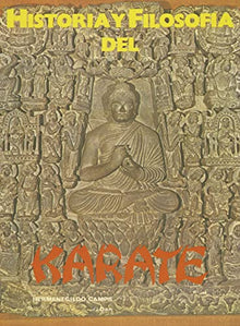 Historia y filosofía del Karate (Libros técnicos de deporte Alas)