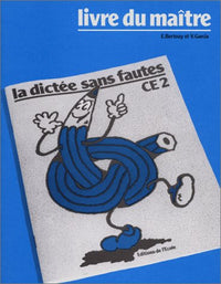 La dictée sans fautes : CE2, livre du maître