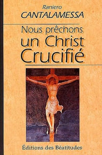 Nous prêchons un Christ crucifié: Méditations pour le Vendredi saint dans la Basilique Saint-Pierre