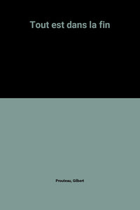 Tout est dans la fin