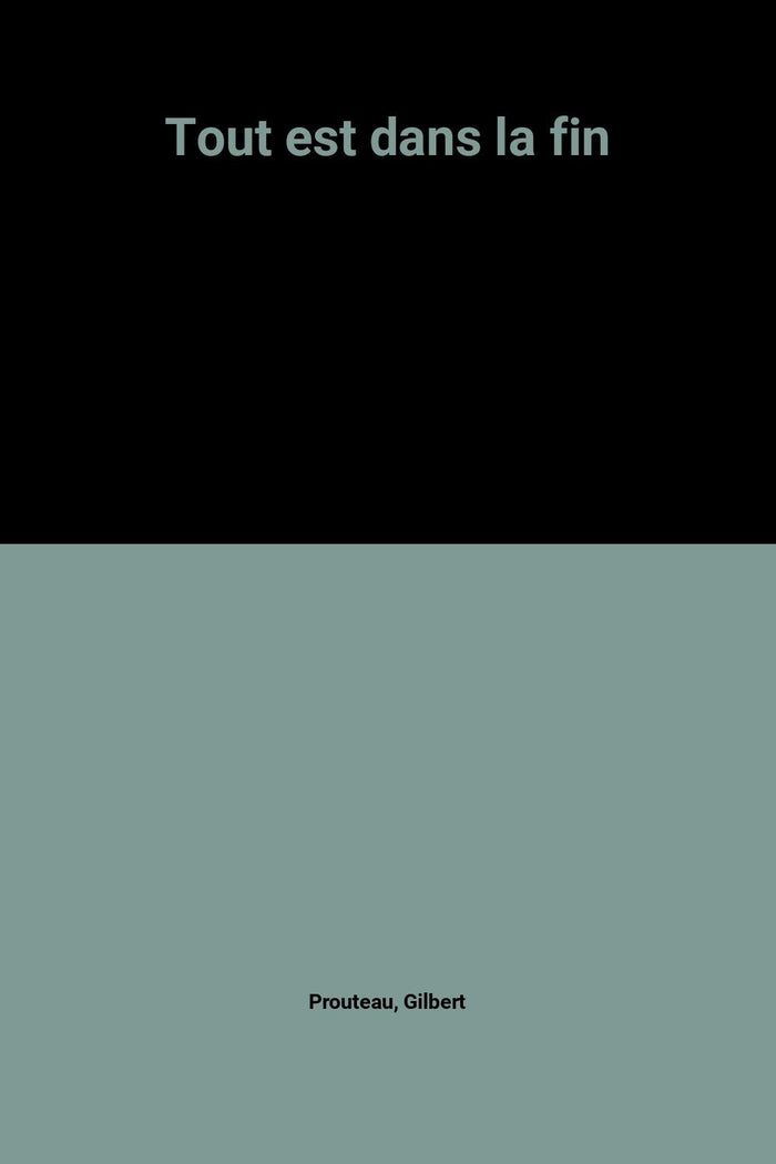 Tout est dans la fin