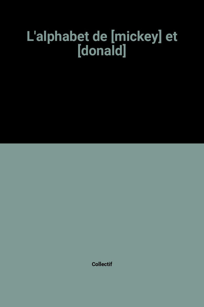 L'alphabet de [mickey] et [donald]