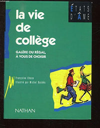 La vie de collège: Galère ou régal, à vous de choisir