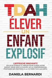 TDAH, Élever un Enfant Explosif
