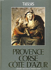 Provence Corse Côte d'Azur -Collection la France et ses Trésors