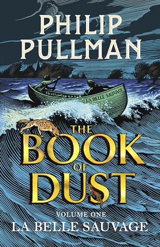 THE BOOK OF DUST: LA BELLE SAUVAGE (BOOK OF DUST, VOLUME 1)