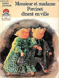 Monsieur et madame porcinet dinent en ville - texte et illustrations de rayner m