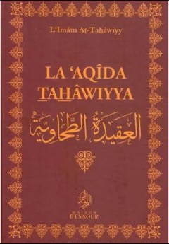 Aqida (la) Tahâwiyya (la profession de foi des gens de la Sunna)