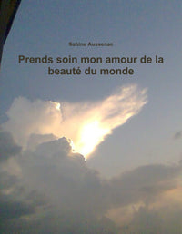 Prends soin mon amour de la beauté du monde