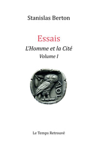 ESSAIS - L'HOMME ET LA CITÉ Volume I