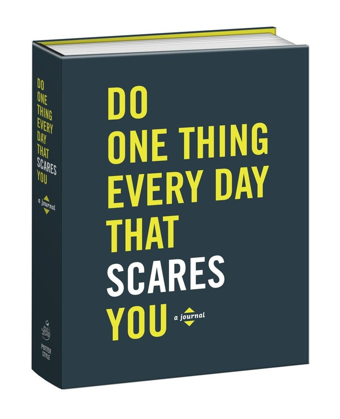 Do one thing every day that scares you