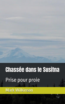 Chassée dans le Susitna: Prise pour proie