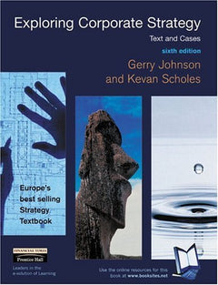 Exploring corporate strategy: Text and cases, sixth edition