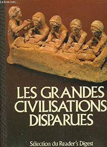 les grandes civilisations disparues