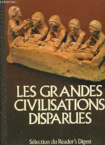 les grandes civilisations disparues