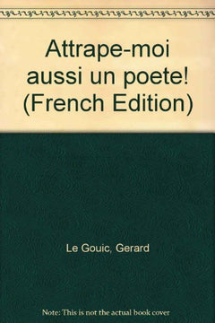 Attrape-moi aussi un poète !