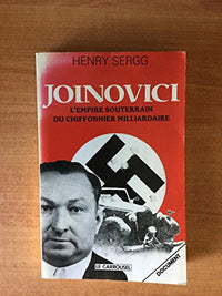 Joinovici [I.e. joanovici] : l'empire souterrain du chiffonnier milliardaire