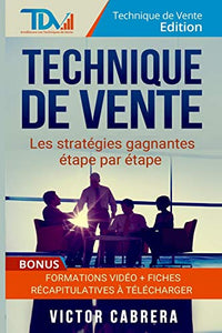 Technique de vente : Les stratégies gagnantes étape par étape
