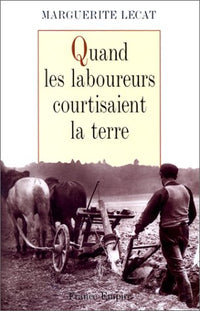Quand les laboureurs courtisaient la terre