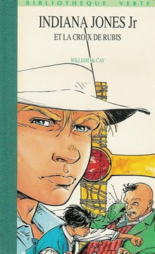 Indiana Jones Jr et la croix de rubis : Collection : Bibliothèque verte cartonnée ou souple & illustrée