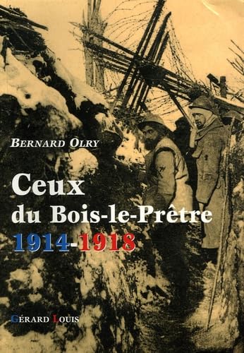 Ceux du Bois-le-Prêtre 1914-1918