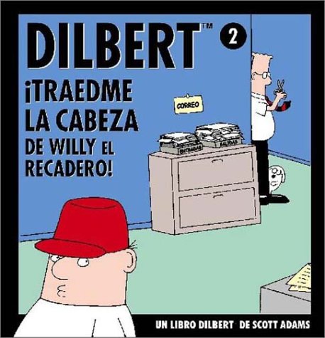 Dilbert 2 - ¡traedme la cabeza de willy el recadero!