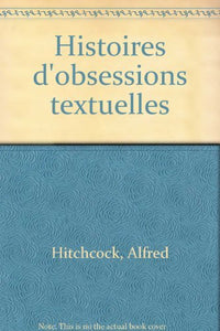 Histoires d'obsessions textuelles