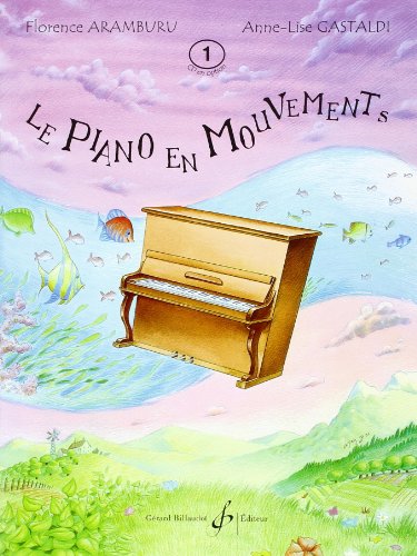 Le piano en mouvements volume 1