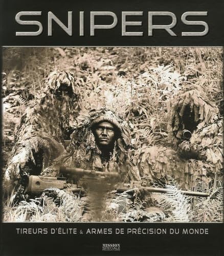 Snipers, tireurs d'élite et armes de précision du monde