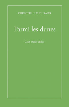 Parmi les dunes: Cinq chants enfuis