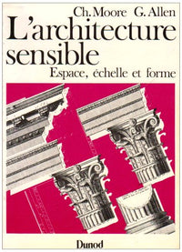 L'architecture sensible - espace, échelle et forme