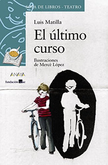El último curso (LITERATURA INFANTIL - Sopa de Libros (Teatro))