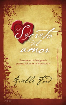 El secreto del amor: Encuentra a tu alma gemela gracias a la Ley de la Atracción (Autoayuda y superación)