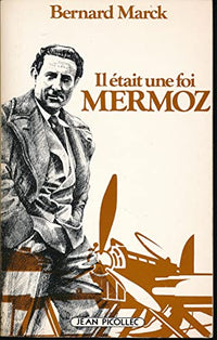 Il était une foi Mermoz