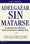 Adelgazar sin matarse: El método más efectivo para ganar salud y perder peso: 1 (MR Prácticos)