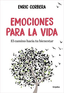 Emociones para la vida: El camino hacia tu bienestar (Crecimiento personal)