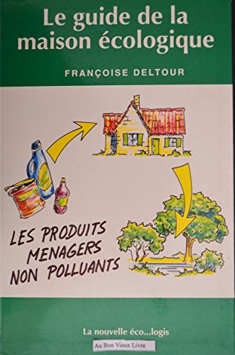 Le guide de la maison écologique
