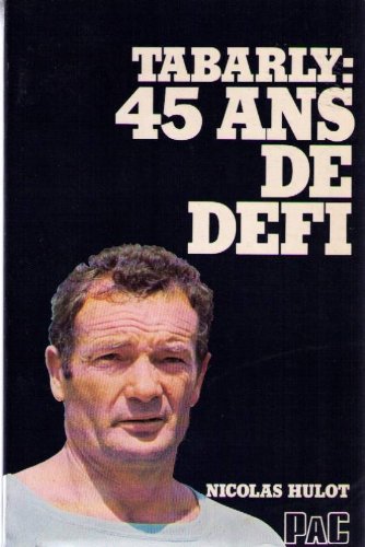 Eric Tabarly 45 ans de défi