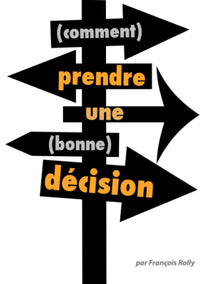Comment prendre la bonne décision ?