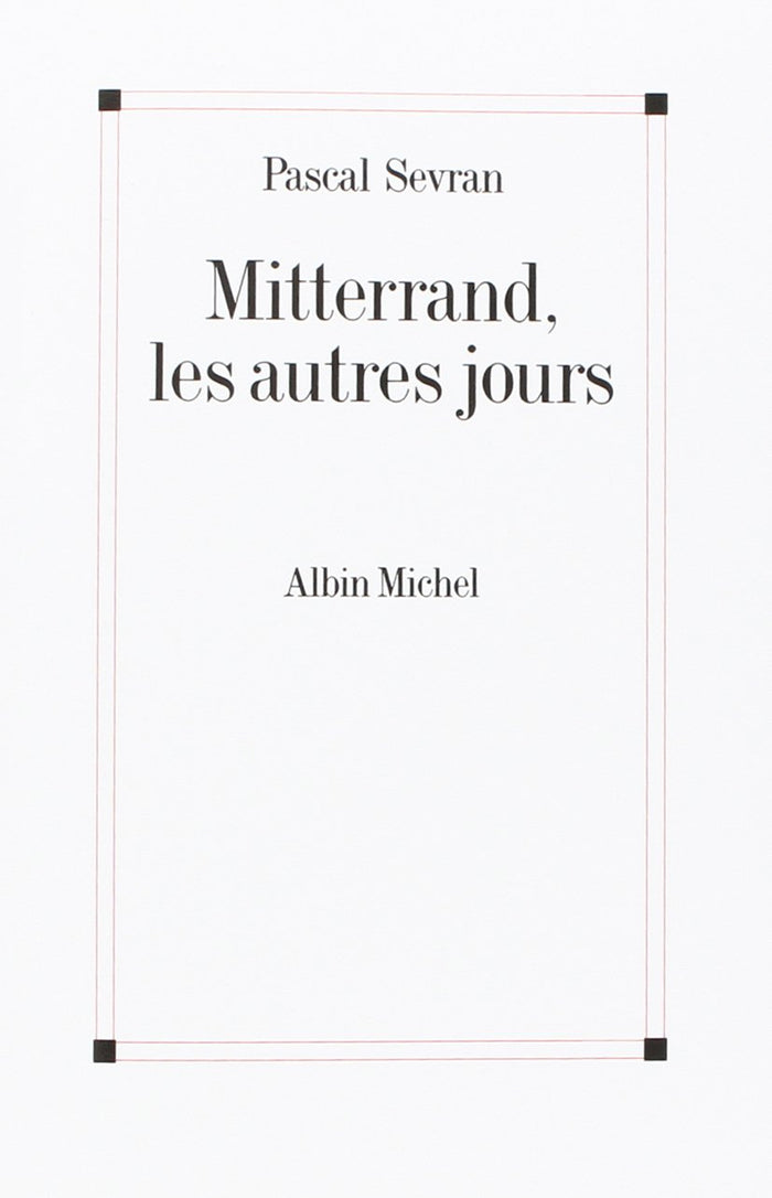 Mitterrand, les autres jours