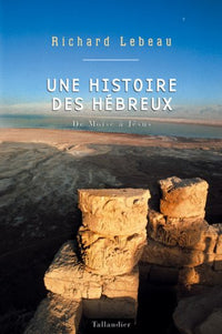 Une histoire des Hébreux: De Moïse à Jésus