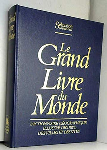 Le grand livre du monde / dictionnaire géographique illustre des pays, des villes et des sites