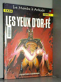 Le monde d'Arkadi Tome 1 : Les Yeux d'Or-Fe