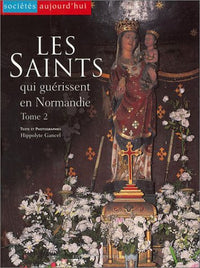 Les Saints qui guérissent en Normandie