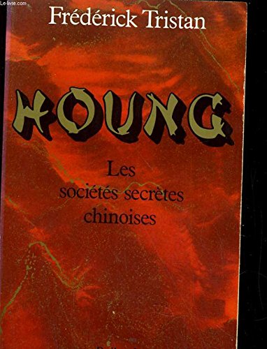 Houng, les sociétés secrètes chinoises