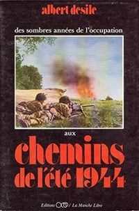 Des sombres années de l'Occupation aux chemins de l'été 1944