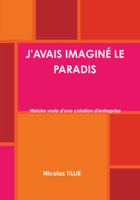 J'avais imaginé le paradis